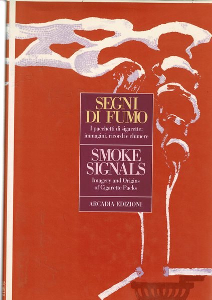 Segni di fumo. I pacchetti di sigarette: immagini, ricordi e …