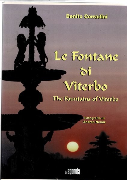 Le fontane di Viterbo. The Fountains of Viterbo.