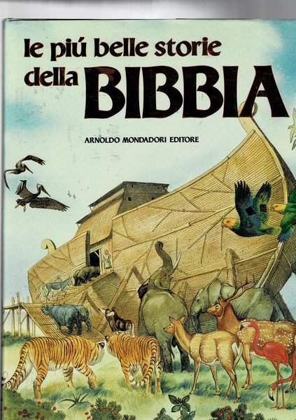 Le più belle storie della Bibbia. Illustrate da Giovanni Caselli.