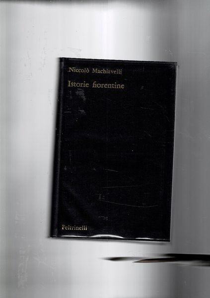 Istorie fiorentine. A cura di Franco gaeta.