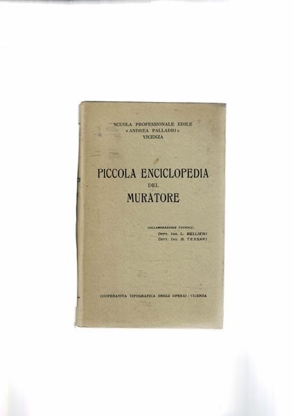 Pccola enciclopedia del Muratore. Omaggio della scuola Andrea Paadidi Vicenza.