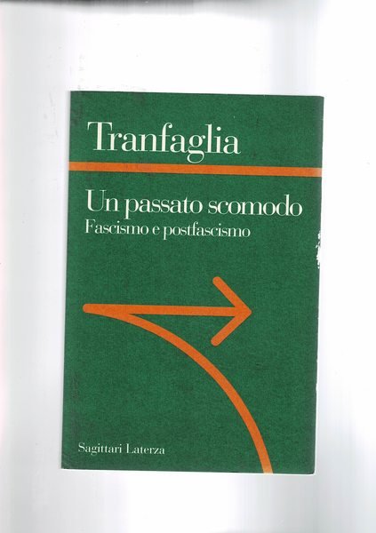 Un passato scomodo. Fascismo e antifascismo.