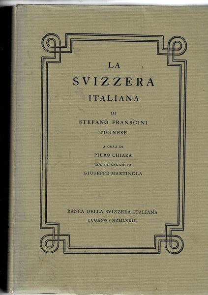 La Svizzera italiana, a cura di Piero Chiara con un …