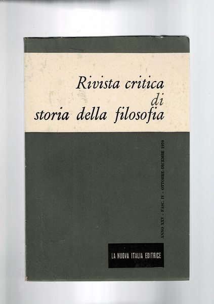 Rivista critica di storia della filosofia, trimestrale. Annata XXV 1970. Philip Marlan e la metafisica aristotelica I-II; Banfi e il pensiero contemporaneo; srudi cattaneani; funzione dell'immaginaz. e modelli delle spiegaz. scientifica in Harvey e Cartesio; le arti nel pendsiero di Platone; ecc.