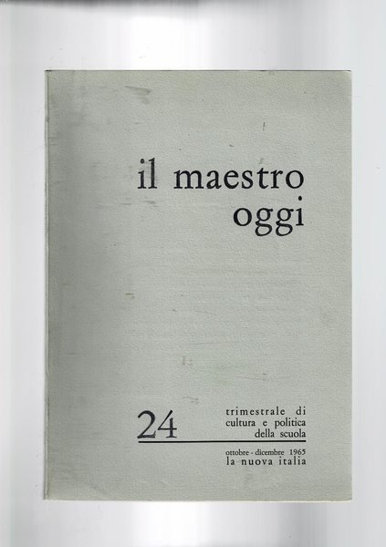 Il maestro oggi. Trimestrale di cultura e politica della scuola. …