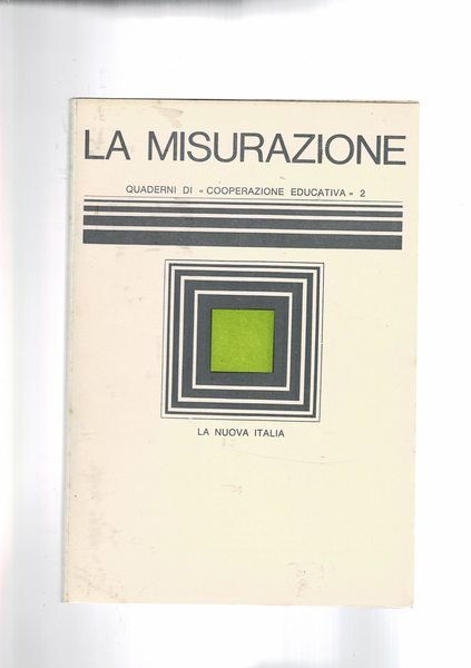 La comparazione; esperienze di premisurazione in seconda classe; la misurazione …