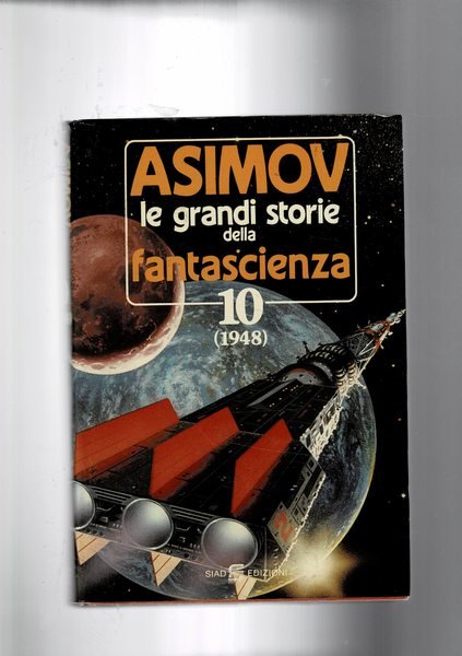 Asimov le grandi storie della fantascienza, vol. 10 (1948).