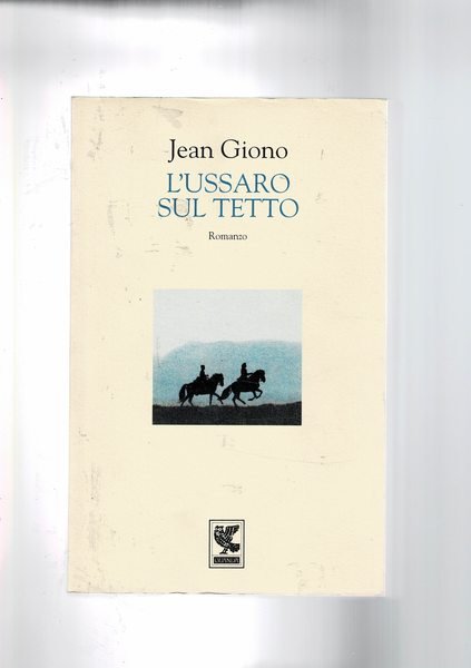 L'ussaro sul tetto. Romanzo.