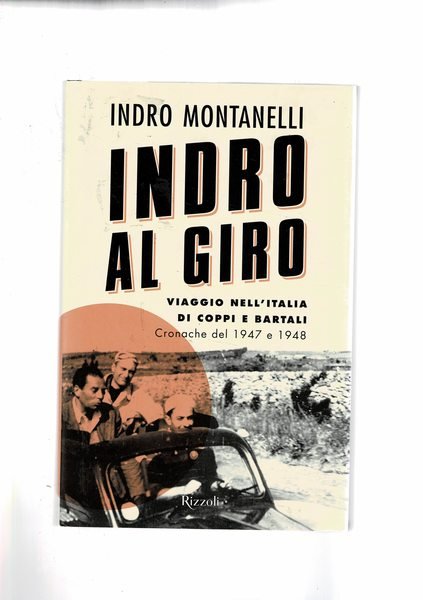 Indro al giro. Viaggio nll'Italia di Coppi e Bartali.Croche del …