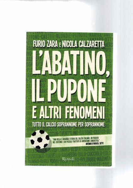 L'abatino, il pupone e altri fenomeni. Tutto il calcio soprannome …