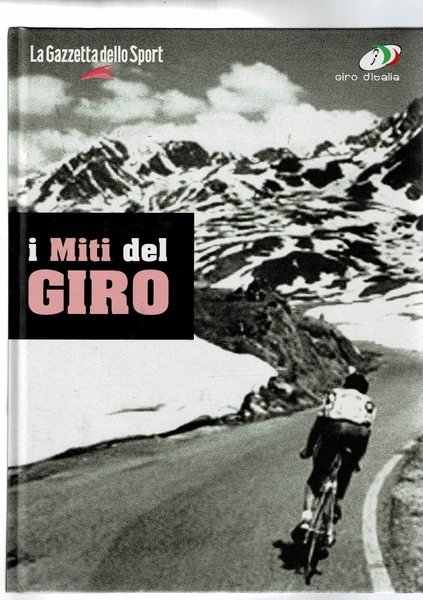I miti del giro. Supplemento della Gazzetta dello Sport.