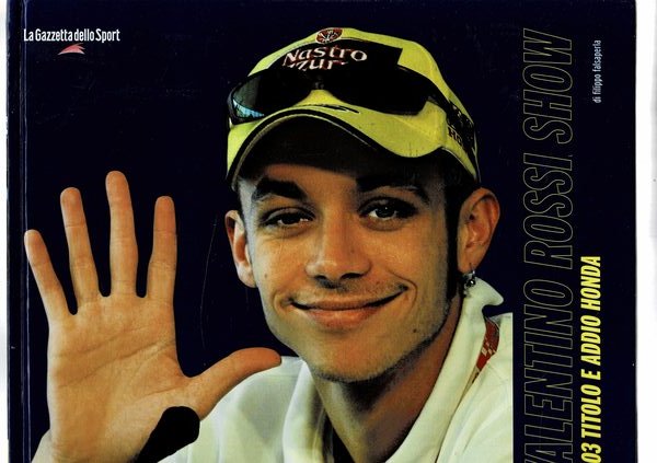 Valentino Rossi show. 2003 titolo e addio Honda. Suppl. alla …