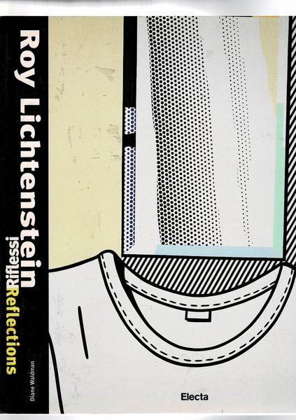 Roy Lichtenstein. Riflessi-Reflerctionsle colonne. catalogo della mostra fatta a Roma tra il 1999-2000.