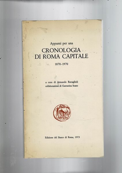 Appunti per una cronologia di Roma capitale 1870-1970.