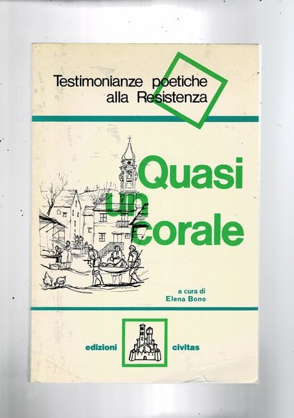 Quasi un corale. Testimonianze poetiche alla resistenza.