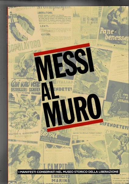 Messi al muro. I manifesti conservati nel museo storico della …