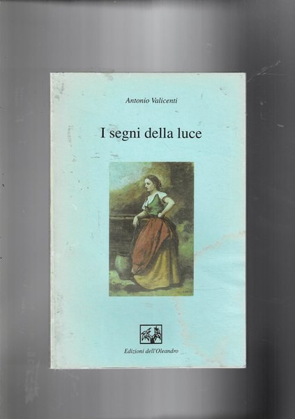 I segni della luce. Poesie.