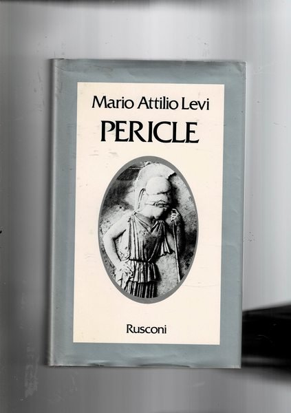 Pericle. Un uomo un regime una cultura.