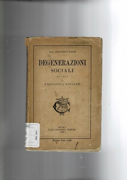 Degenerazioni sociali, studio di patologia sociale.