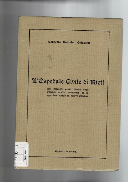 L'ospedale civile di Rieti. Con preposti cenni storici sugli ospedali …