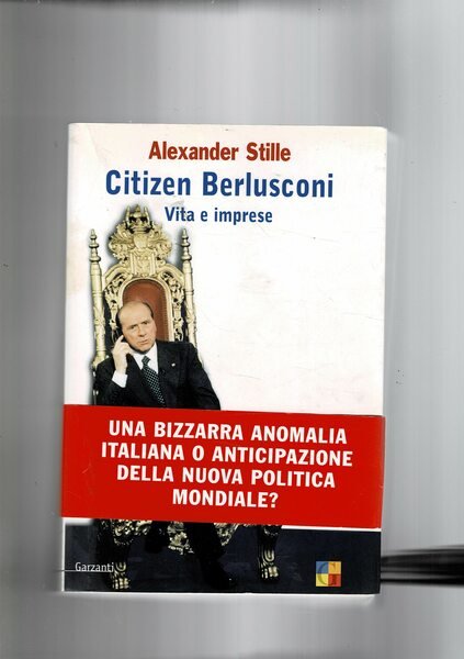 Citizen Berlusconi. Vita e imprese.