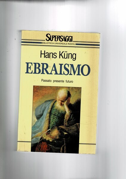 Ebraismo. Passato, presente, futuro. Coll. Bur supersaggi.
