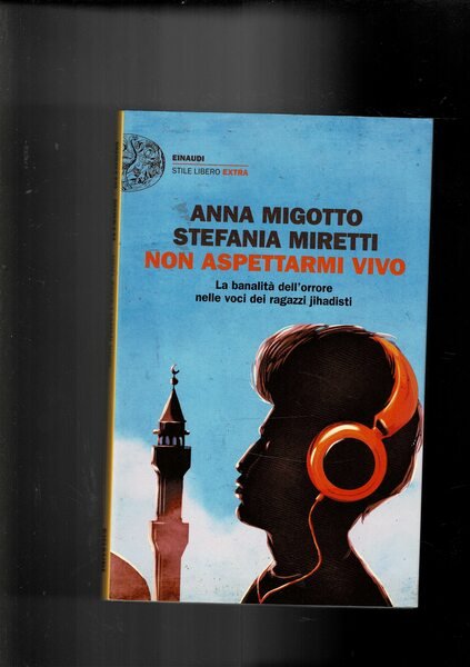 Non aspettatemi vivo. La banalità dell'orrore nelle voci dei ragazzi …