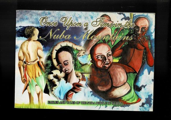 Once upon a time in the Nuba mountains. Fables and …