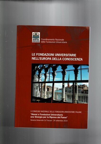 Le fondazioni universitarie nell'Europa della conoscenza. V° convegno nazionale di …