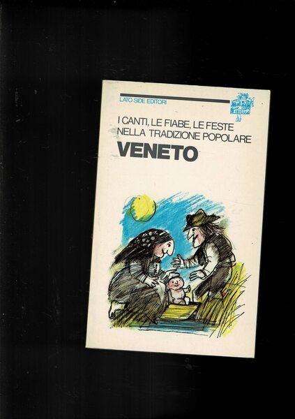 I canti, le fiabe, le feste nella tradizione popolare veneta.