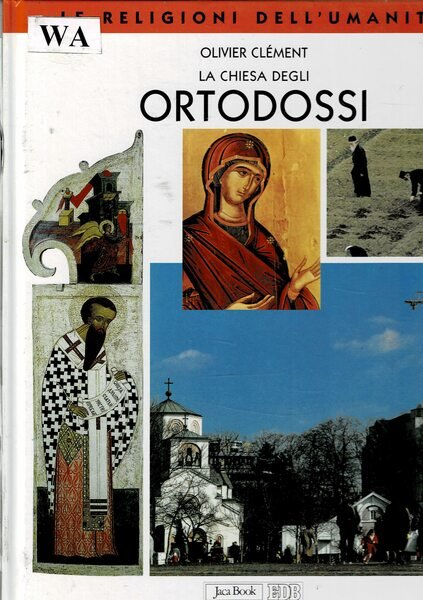 La chiesa degli Ortodossi. Coll. per ragazzi le religioni dell'umanità.