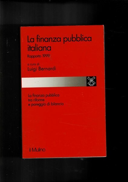 La finanza pubblica italiana. Rapporto 1999.