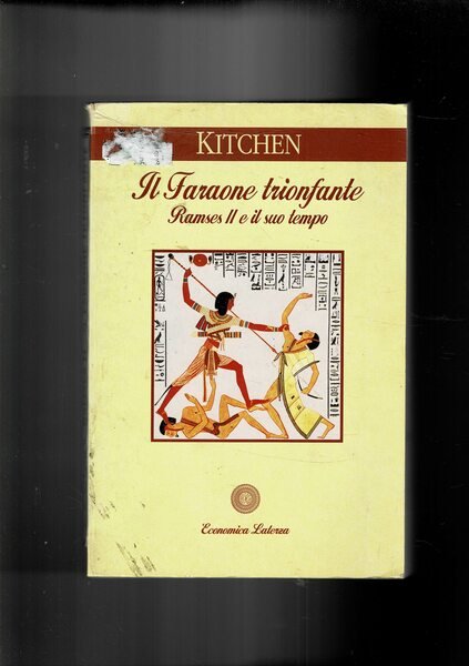 Il faraone trionfante. Ramses II e il suo tempo.
