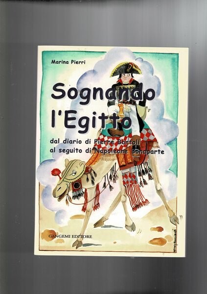 Sognando l'Egitto. dal diario di Pierre bartoli al seguito di …