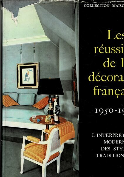 Les Réussites de la Décoration Française 1950-1960; 1960-1966.
