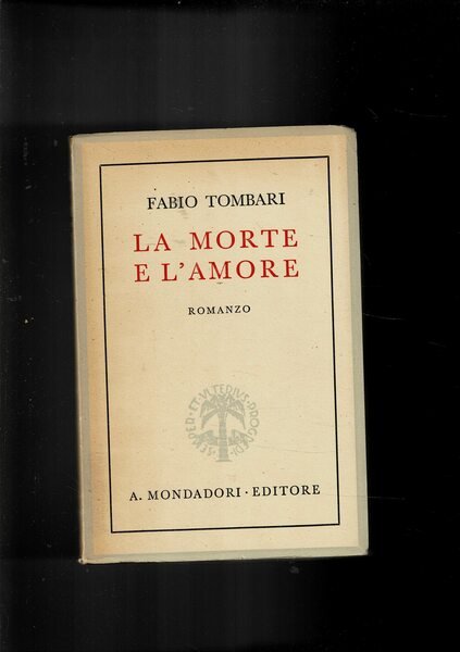 La morte e l'amore. Romanzo. Terza ediz.