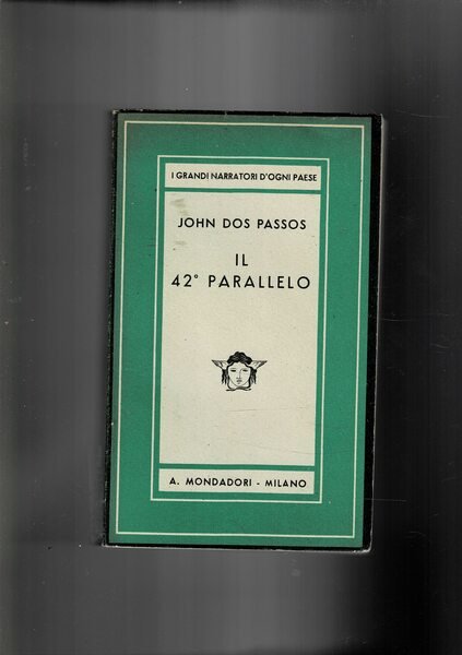 Il 42° parallelo. Romanzo. Coll. Medusa.