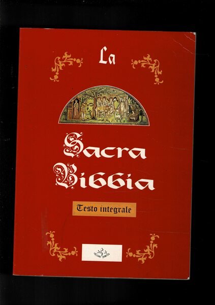 La Sacra Bibbia, testo integrale.