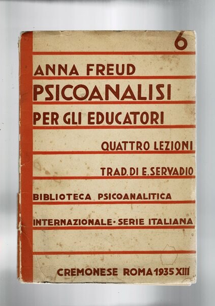 Psicoanalisi per gli educatori. Quattro lezioni. Traduz. di E. Servadio.