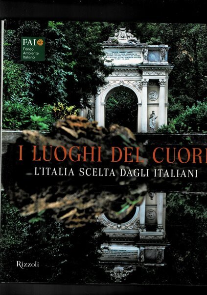 I luoghi del cuore. L'Italia scelta dagli italiani. Prefazione di …