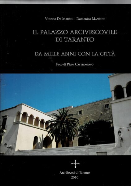 Il Palazzo Arcivescovile di Taranto da mille anni con la …