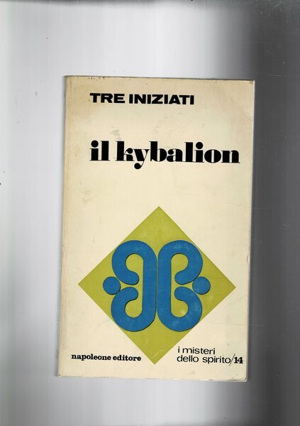 Il Kybalion. Coll. Misteri dello spirito.