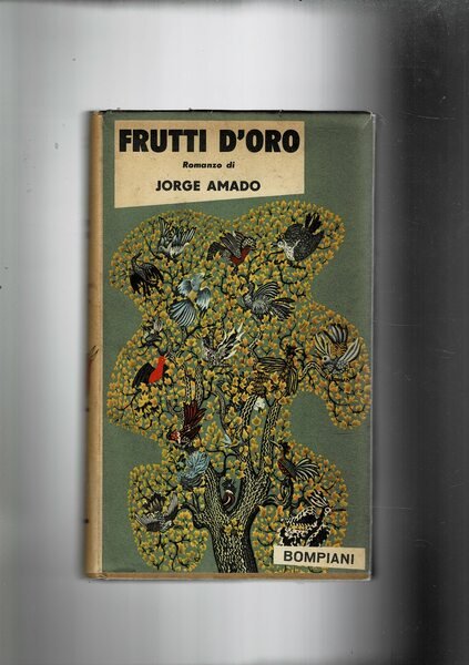 Frutti d'oro. Romanzo.