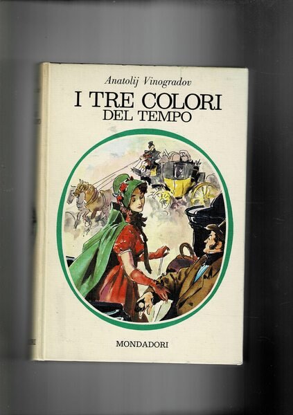 I tre colori del tempo. Romanzo. Coll. Omnibus. | Immagine principale