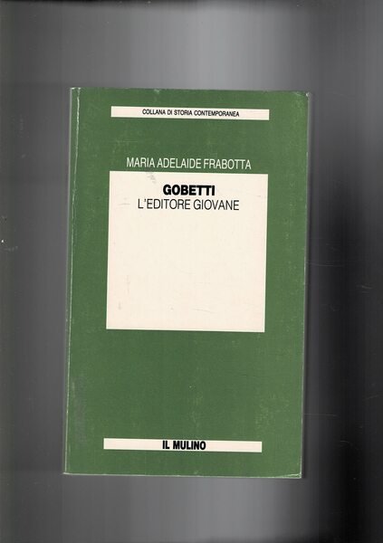 Gobetti l'editore giovane.