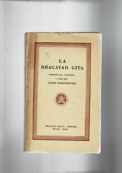 La Bhagavad Gita. Versione dal sanscrito.