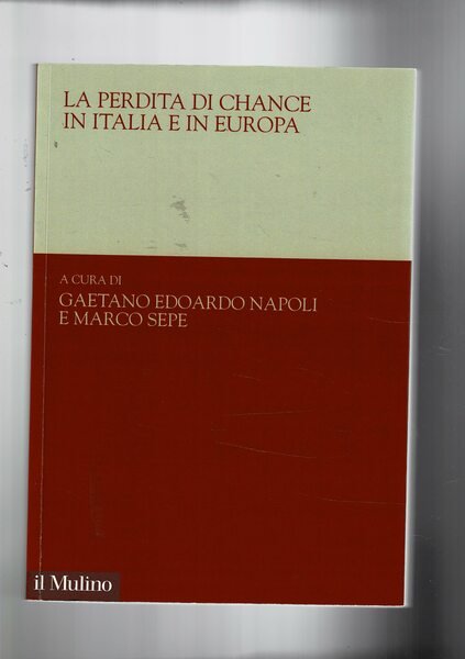 La perdita di chance in Italia e in Europa.