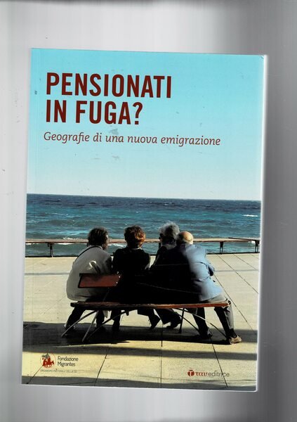 Pensionati in fuga? Geografie di una nuova emigrazione.