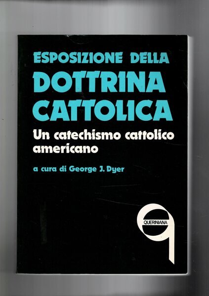 Esposizione della dottrina cattolica. Un catechismo cattolico americano.