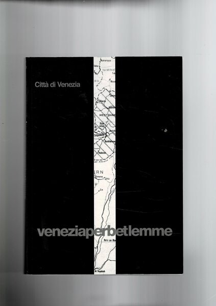 Venezia per Beltemme. Nel conflitto tra Israele e Palestina.